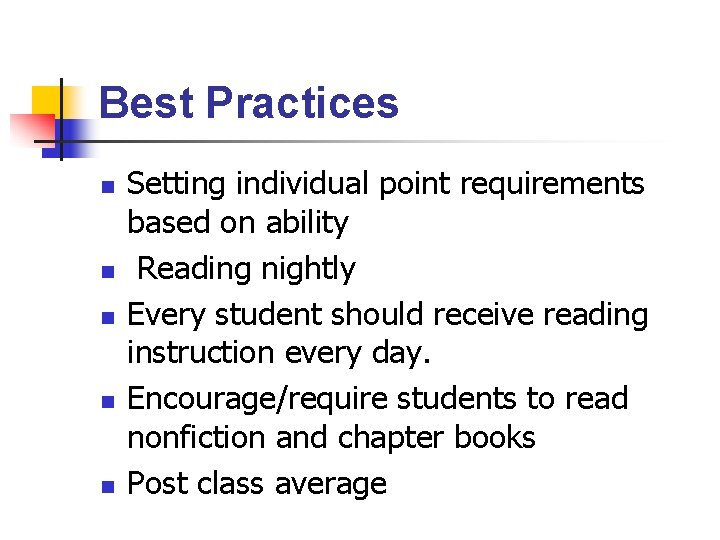 Best Practices n n n Setting individual point requirements based on ability Reading nightly
