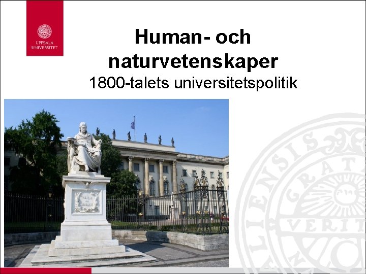 Human- och naturvetenskaper 1800 -talets universitetspolitik 