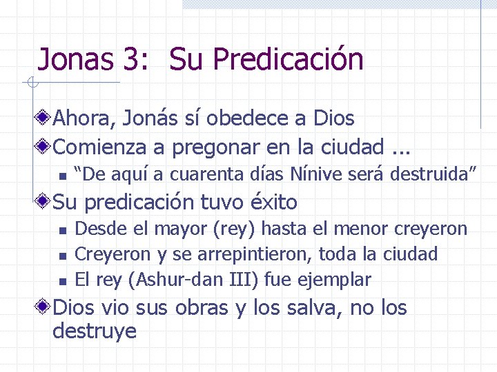 Jonas 3: Su Predicación Ahora, Jonás sí obedece a Dios Comienza a pregonar en