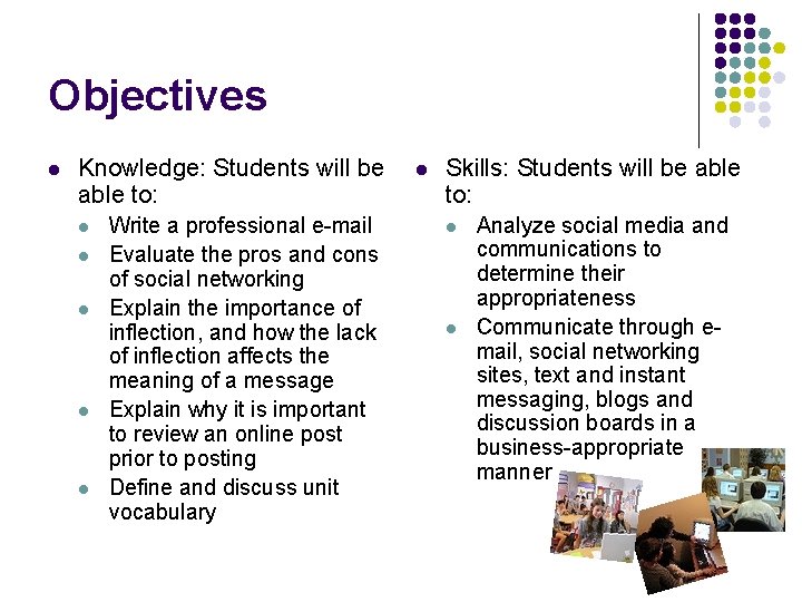 Objectives l Knowledge: Students will be able to: l l l Write a professional