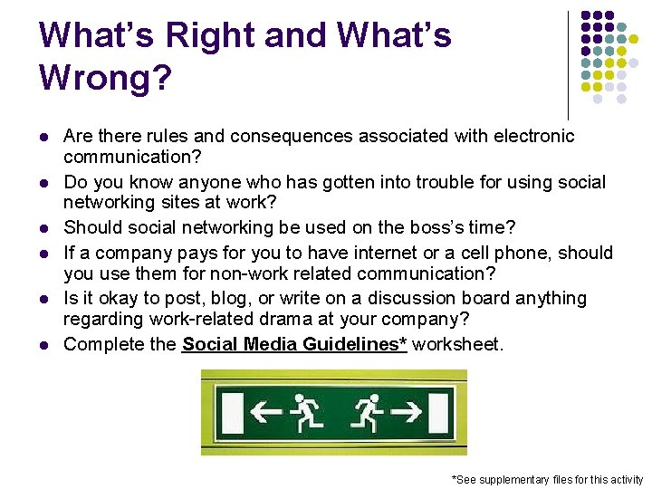 What’s Right and What’s Wrong? l l l Are there rules and consequences associated