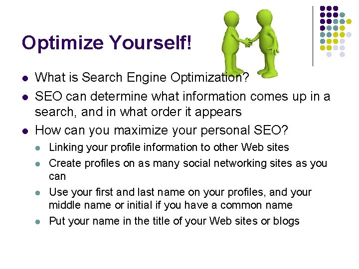 Optimize Yourself! l l l What is Search Engine Optimization? SEO can determine what