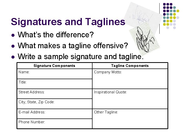 Signatures and Taglines l l l What’s the difference? What makes a tagline offensive?