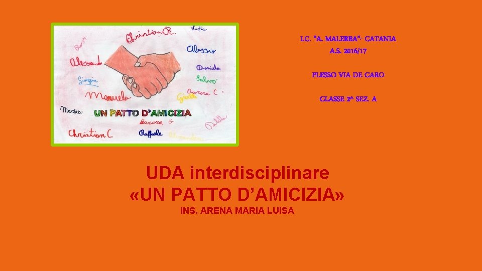 I. C. “A. MALERBA”- CATANIA A. S. 2016/17 PLESSO VIA DE CARO CLASSE 2^