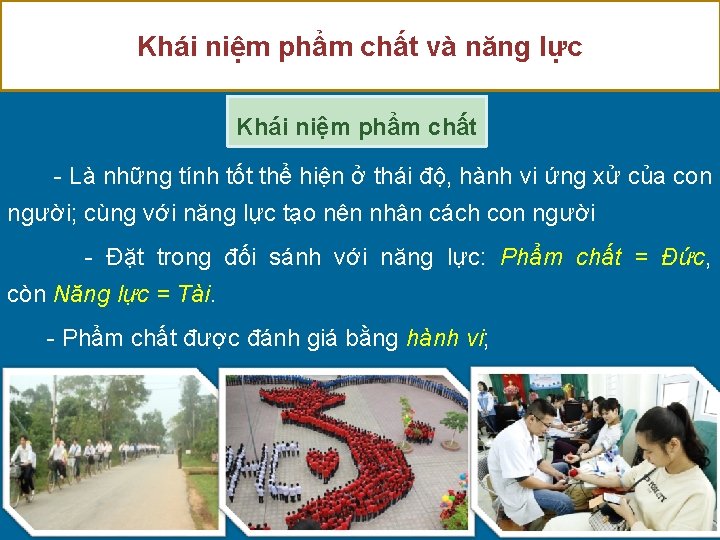 Khái niệm phẩm chất và năng lực Khái niệm phẩm chất - Là những
