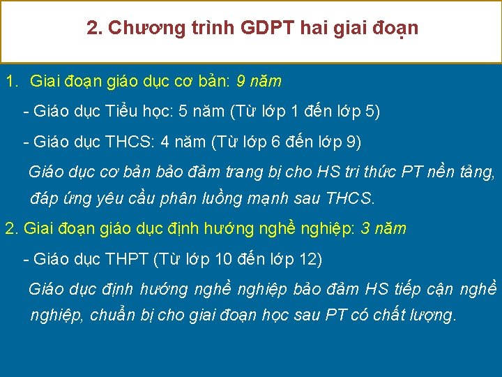 2. Chương trình GDPT hai giai đoạn 1. Giai đoạn giáo dục cơ bản: