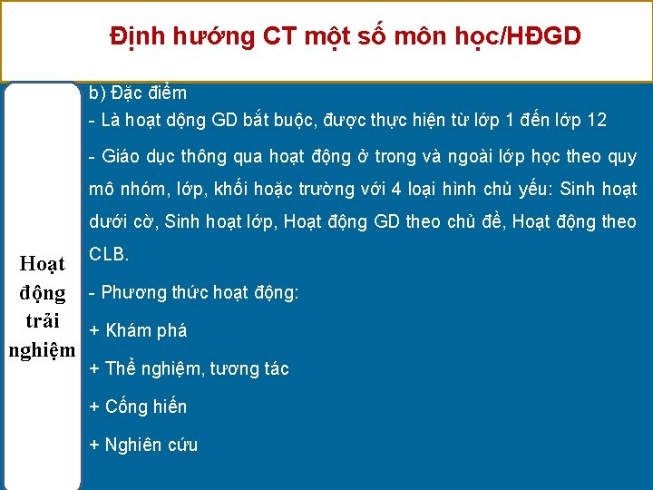 Định hướng CT một số môn học/HĐGD b) Đặc điểm - Là hoạt dộng