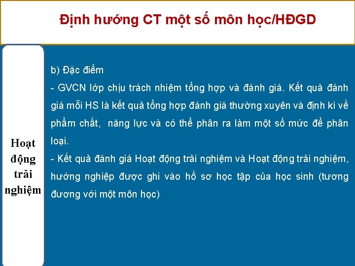 Định hướng CT một số môn học/HĐGD b) Đặc điểm - GVCN lớp chịu