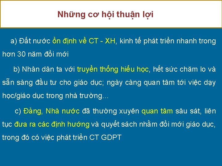 Những cơ hội thuận lợi a) Đất nước ổn định về CT - XH,