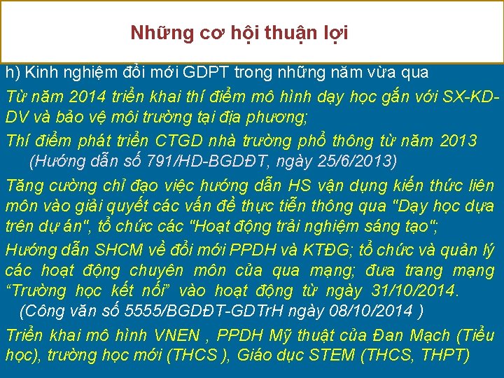 Những cơ hội thuận lợi h) Kinh nghiệm đổi mới GDPT trong những năm