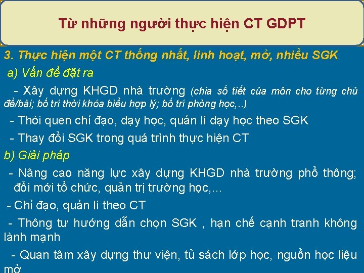 Từ những người thực hiện CT GDPT 3. Thực hiện một CT thống nhất,