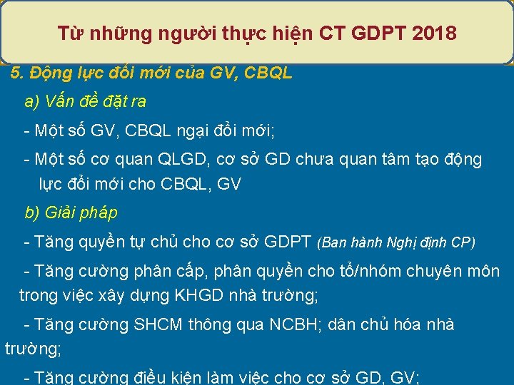 Từ những người thực hiện CT GDPT 2018 5. Động lực đổi mới của