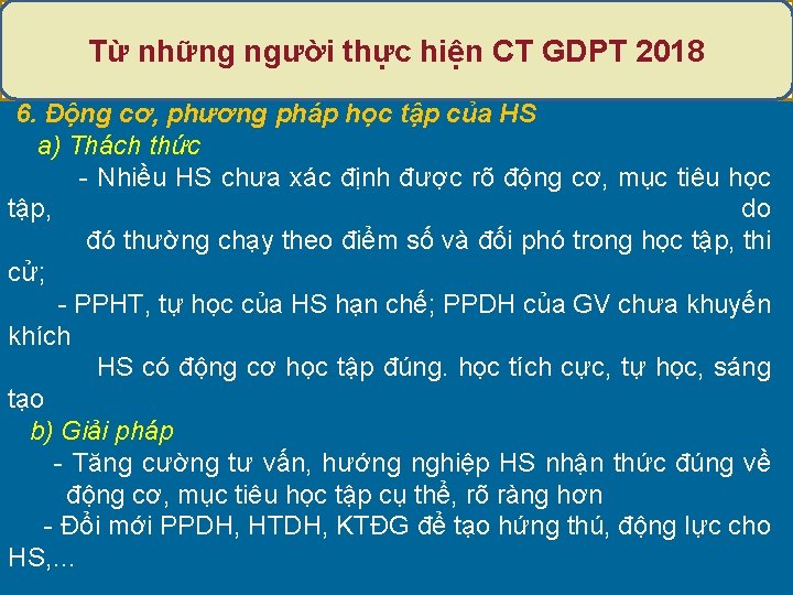 Từ những người thực hiện CT GDPT 2018 6. Động cơ, phương pháp học