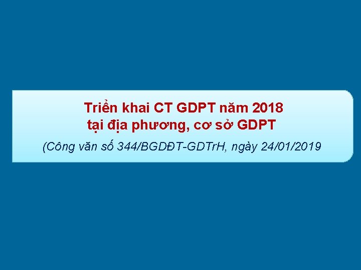 Triển khai CT GDPT năm 2018 tại địa phương, cơ sở GDPT (Công văn