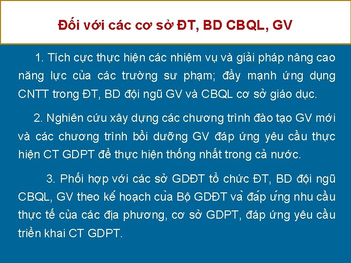 Đối với các cơ sở ĐT, BD CBQL, GV 1. Tích cực thực hiện