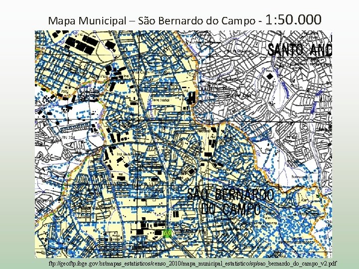 Mapa Municipal – São Bernardo do Campo - 1: 50. 000 ftp: //geoftp. ibge.