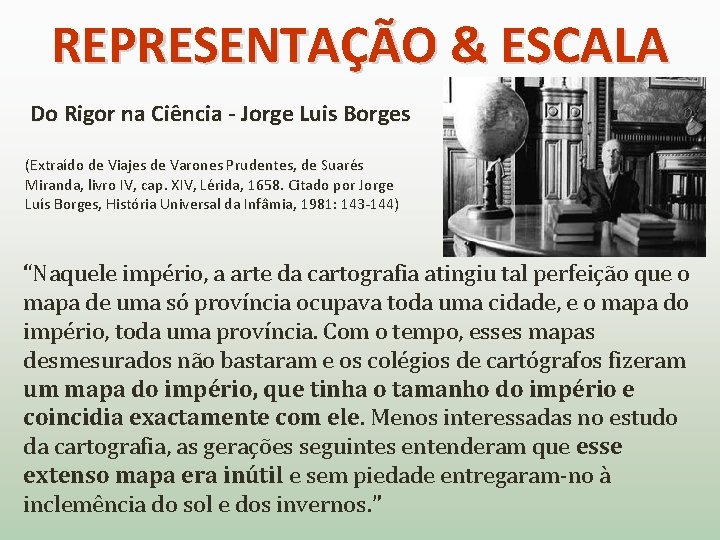 REPRESENTAÇÃO & ESCALA Do Rigor na Ciência - Jorge Luis Borges (Extraído de Viajes