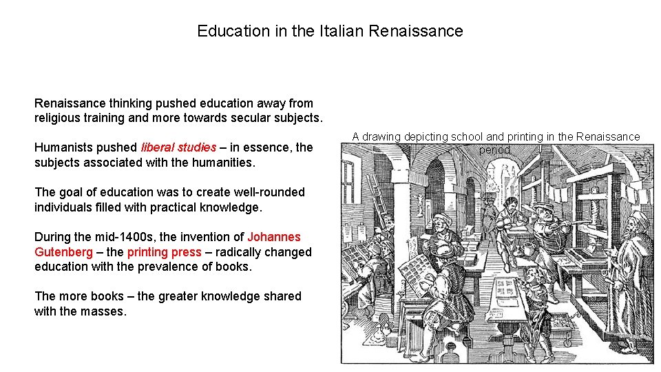 Education in the Italian Renaissance thinking pushed education away from religious training and more