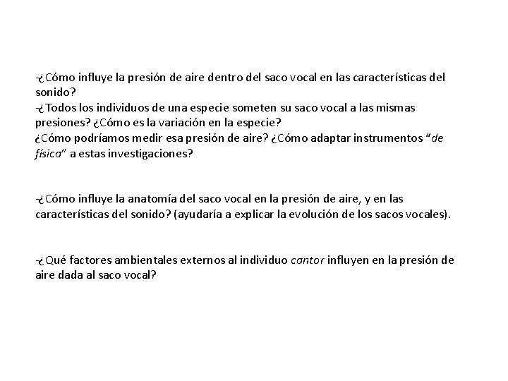 -¿Cómo influye la presión de aire dentro del saco vocal en las características del -¿Cómo influye la presión de aire dentro del saco vocal en las características del
