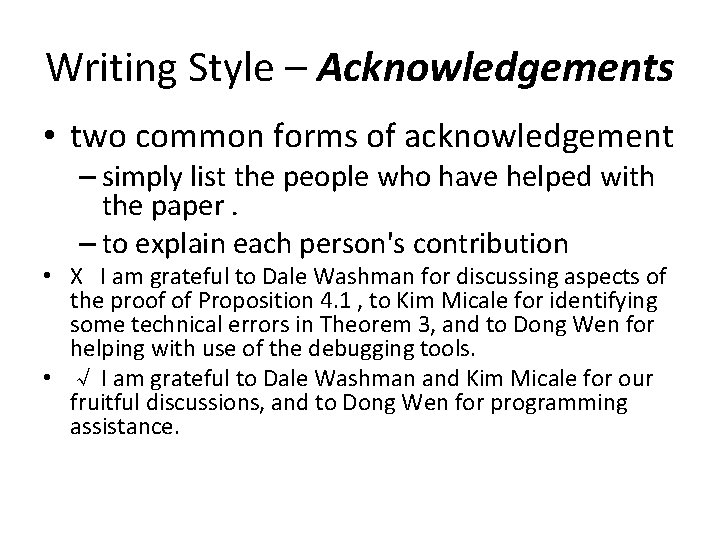 Writing Style – Acknowledgements • two common forms of acknowledgement – simply list the