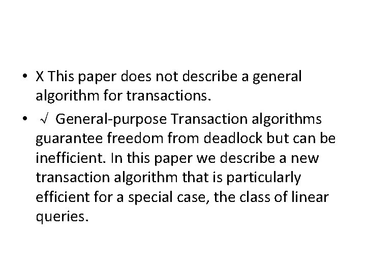  • X This paper does not describe a general algorithm for transactions. •