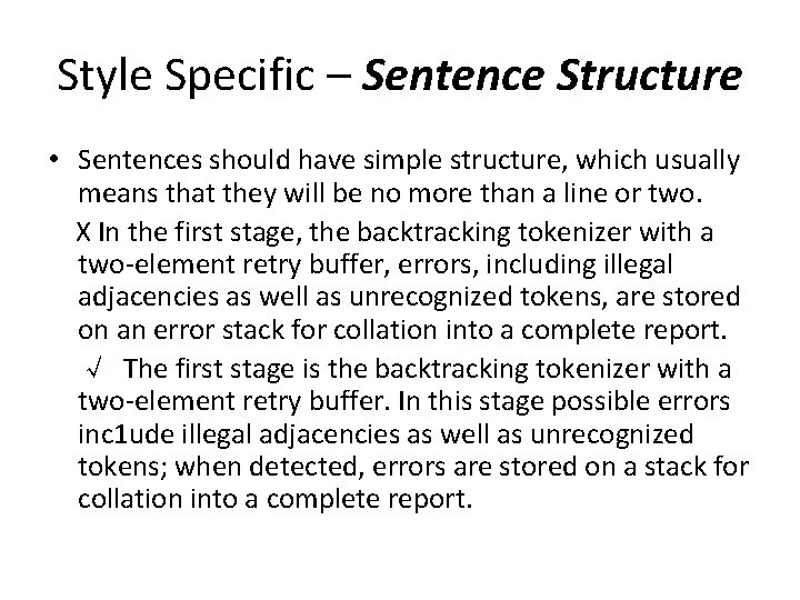 Style Specific – Sentence Structure • Sentences should have simple structure, which usually means