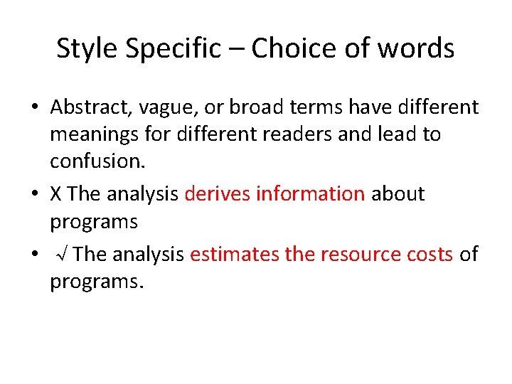 Style Specific – Choice of words • Abstract, vague, or broad terms have different