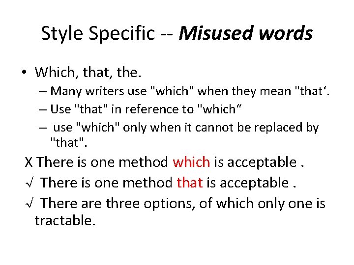 Style Specific -- Misused words • Which, that, the. – Many writers use "which"