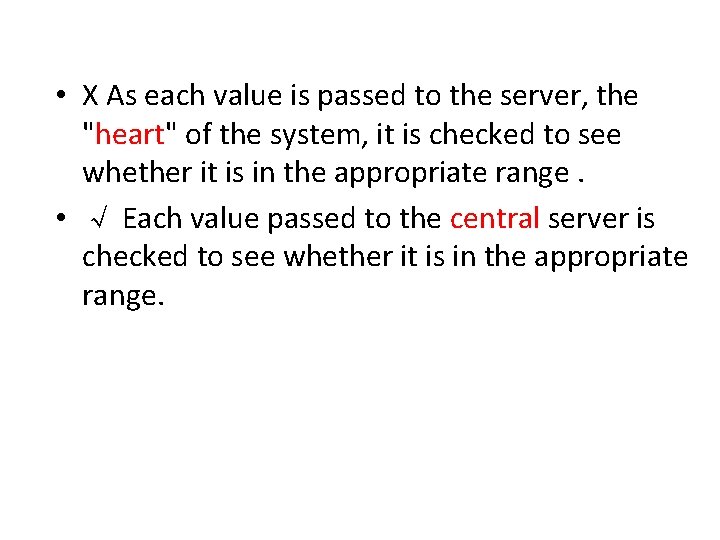  • X As each value is passed to the server, the "heart" of