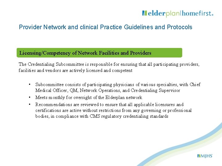 Provider Network and clinical Practice Guidelines and Protocols Licensing/Competency of Network Facilities and Providers