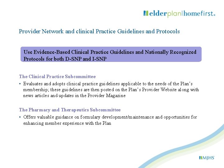 Provider Network and clinical Practice Guidelines and Protocols Use Evidence-Based Clinical Practice Guidelines and