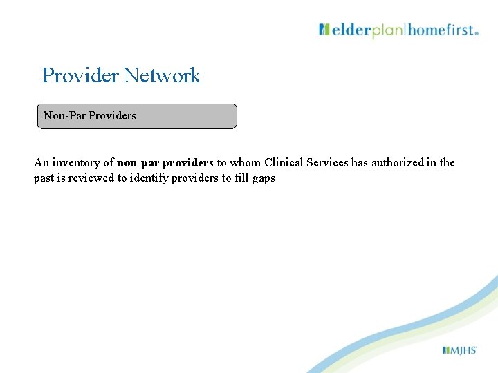 Provider Network Non-Par Providers An inventory of non-par providers to whom Clinical Services has