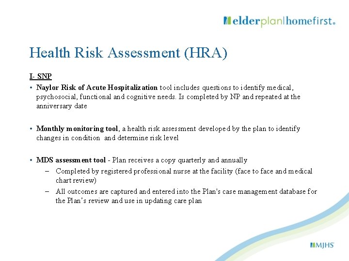 Health Risk Assessment (HRA) I- SNP • Naylor Risk of Acute Hospitalization tool includes