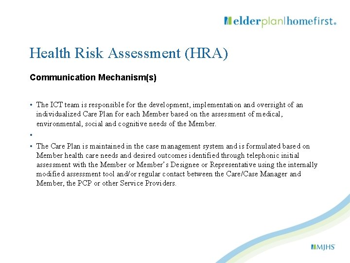 Health Risk Assessment (HRA) Communication Mechanism(s) • The ICT team is responsible for the