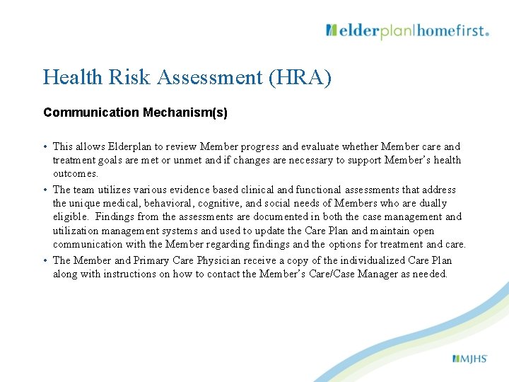 Health Risk Assessment (HRA) Communication Mechanism(s) • This allows Elderplan to review Member progress