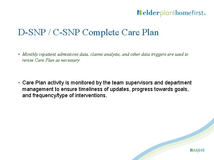 D-SNP / C-SNP Complete Care Plan • Monthly inpatient admissions data, claims analysis, and