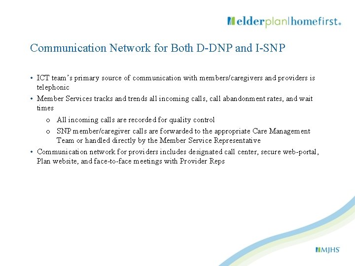 Communication Network for Both D-DNP and I-SNP • ICT team’s primary source of communication