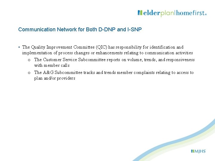 Communication Network for Both D-DNP and I-SNP • The Quality Improvement Committee (QIC) has