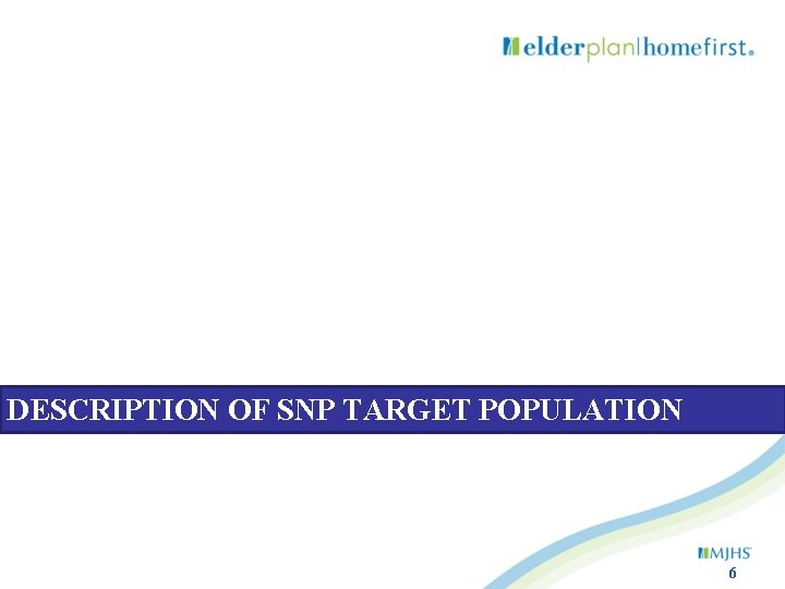 DESCRIPTION OF SNP TARGET POPULATION 6 