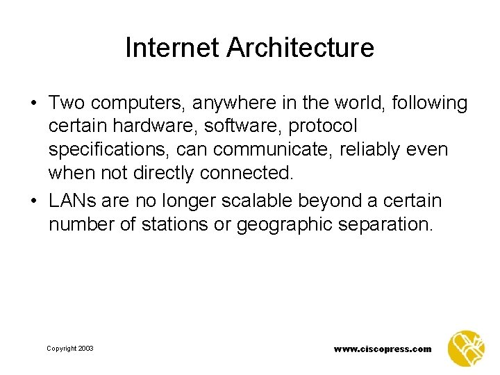 Internet Architecture • Two computers, anywhere in the world, following certain hardware, software, protocol