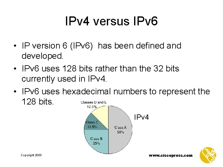 IPv 4 versus IPv 6 • IP version 6 (IPv 6) has been defined