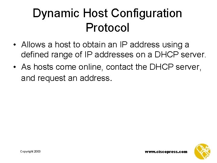 Dynamic Host Configuration Protocol • Allows a host to obtain an IP address using