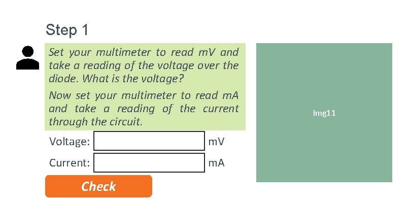 Step 1 Set your multimeter to read m. V and take a reading of Step 1 Set your multimeter to read m. V and take a reading of