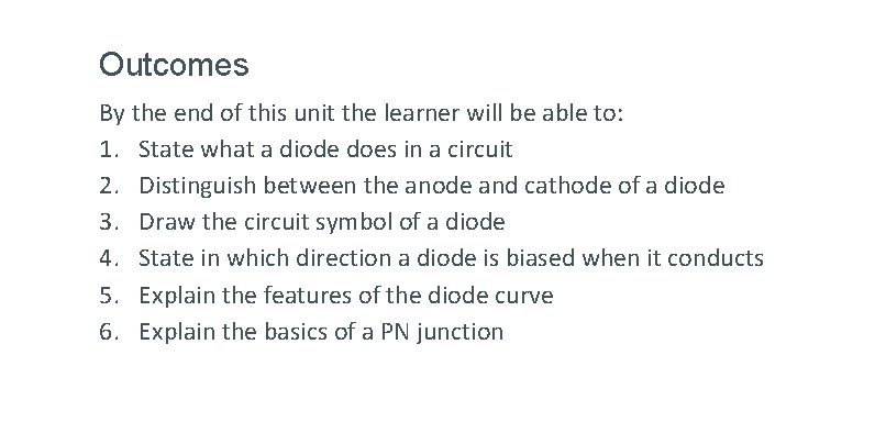 Outcomes By the end of this unit the learner will be able to: 1. Outcomes By the end of this unit the learner will be able to: 1.