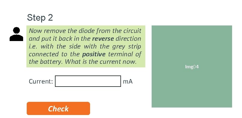 Step 2 Now remove the diode from the circuit and put it back in Step 2 Now remove the diode from the circuit and put it back in
