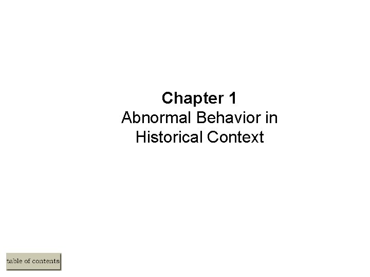 Chapter 1 Abnormal Behavior in Historical Context 