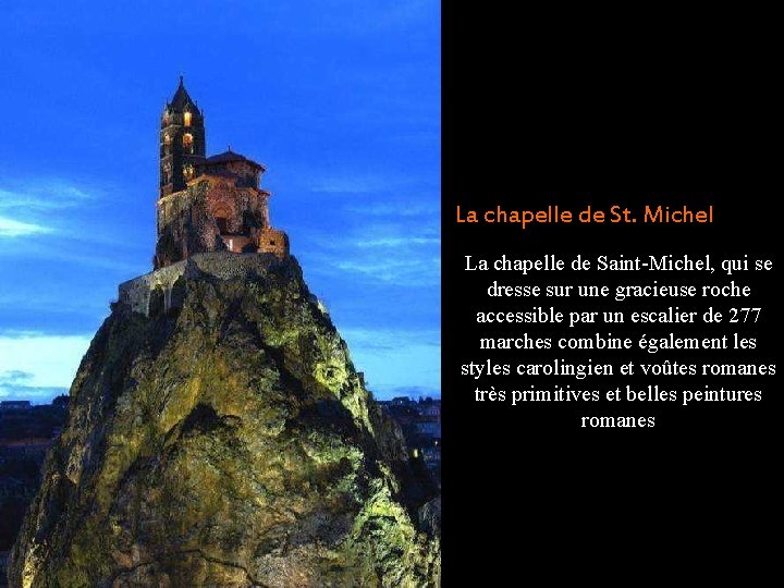 La chapelle de St. Michel La chapelle de Saint-Michel, qui se dresse sur une
