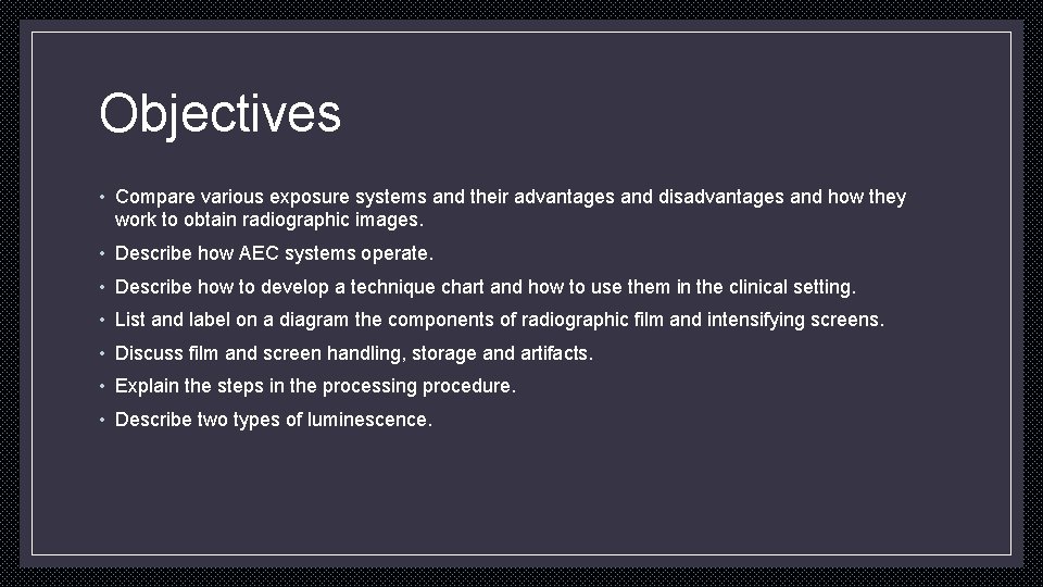 Objectives • Compare various exposure systems and their advantages and disadvantages and how they