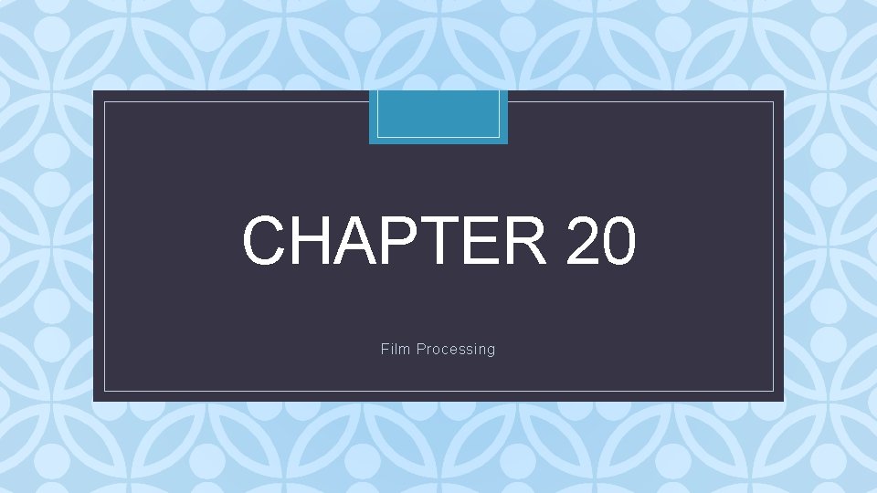 CHAPTER 20 C Film Processing 