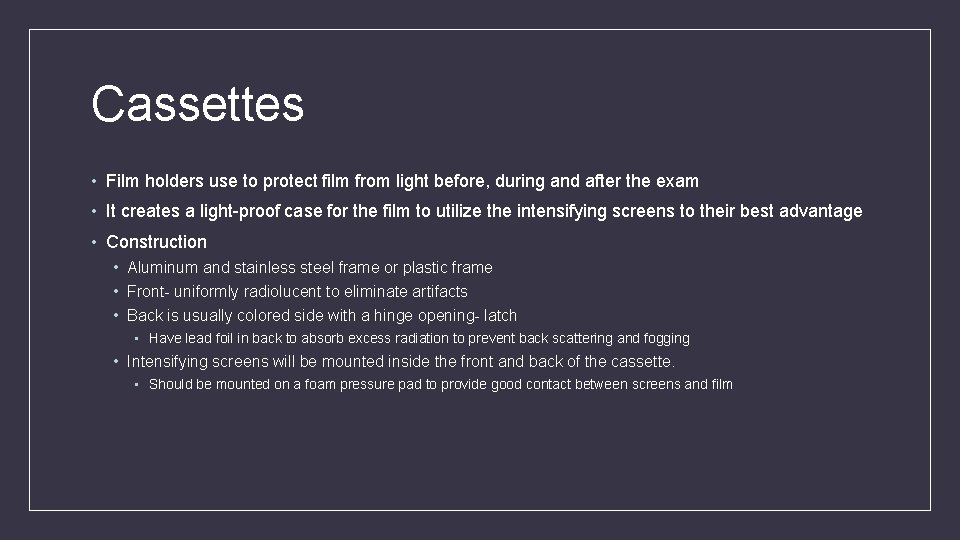 Cassettes • Film holders use to protect film from light before, during and after